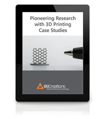 Research Case Studies_B9Creations 3D Printing Solutions