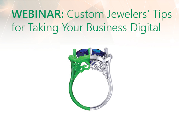 Webinar – Custom Jewelers' Tips for Taking Your Business Digital